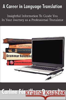 A Career in Language Translation Carline Frailleur-Dumoulin 9781438944234 Authorhouse - książka