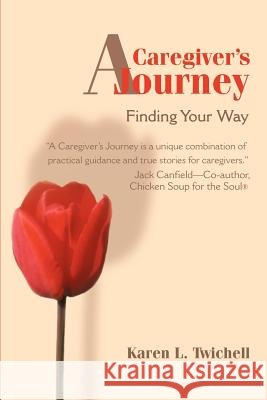 A Caregiver's Journey: Finding Your Way Twichell, Karen L. 9780595168354 Writers Club Press - książka