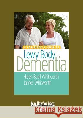 A Caregiver's Guide to Lewy Body Dementia (Large Print 16pt) James A Helen Buell Whitwirth 9781459635111 ReadHowYouWant - książka