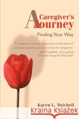 A Caregiver's Journey: Finding Your Way Twichell, Karen L. 9780595168354 Writers Club Press - książka