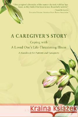 A Caregiver's Story: Coping with a Loved One's Life-Threatening Illness Brandt, Ann 9780595448838 iUniverse - książka