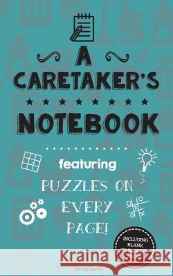 A Caretaker's Notebook: Featuring 100 puzzles Media, Clarity 9781517351649 Createspace - książka