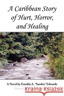 A Caribbean Story of Hurt, Horror, and Healing Emelda A. 