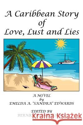 A Caribbean Story of Love, Lust and Lies Emelda A. Edwards 9781420872781 Authorhouse - książka