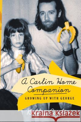 A Carlin Home Companion: Growing Up with George Kelly Carlin 9781250105769 St. Martin's Griffin - książka