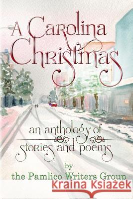 A Carolina Christmas: An anthology of poems and stories by the Pamlico Writers Group Pamlico Writers Group 9781537628523 Createspace Independent Publishing Platform - książka