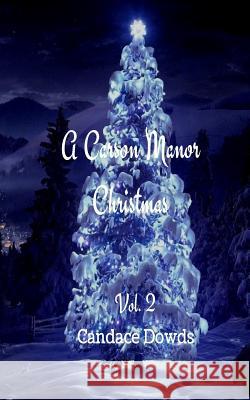 A Carson Manor Christmas Vol.2 MS Candace Dowds 9781981892464 Createspace Independent Publishing Platform - książka