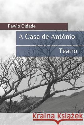 A Casa de Antônio Cidade, Pawlo 9781657327566 Independently Published - książka