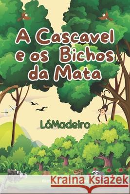 A Cascavel e os Bichos da Mata Layza Guerra, Lo Madeiro 9798325364952 Independently Published - książka