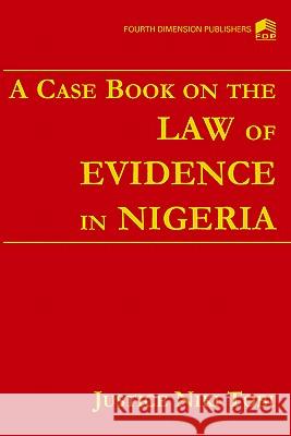 A Case Book on the Law of Evidence in Nigeria Niki Tobi 9789781564628 Fourth Dimension Publishing Co Ltd ,Nigeria - książka