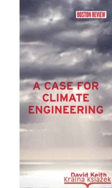 A Case for Climate Engineering David Keith 9780262019828  - książka