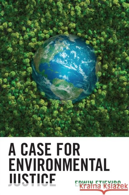 A Case for Environmental Justice Edwin Etieyibo 9780761873815 Hamilton Books - książka