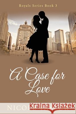 A Case For Love Nicole Taylor 9781546479741 Createspace Independent Publishing Platform - książka