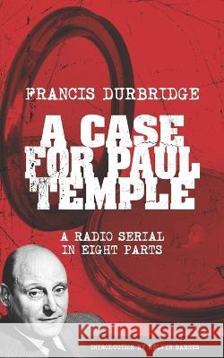 A Case For Paul Temple (Scripts of the radio serial) Francis Durbridge, Melvyn Barnes 9781912582693 Williams & Whiting - książka