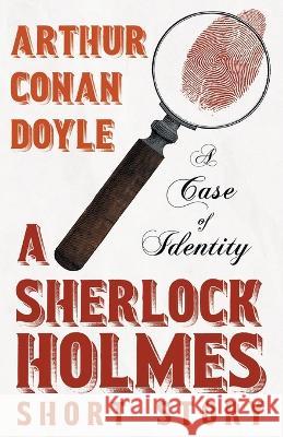 A Case of Identity - A Sherlock Holmes Short Story: With Original Illustrations by Sidney Paget Sir Arthur Conan Doyle Sidney Paget  9781528720861 Detective Fiction Classics - książka
