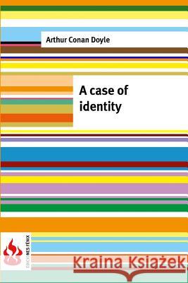 A case of identity: (low cost). limited edition Doyle, Arthur Conan 9781516834075 Createspace - książka