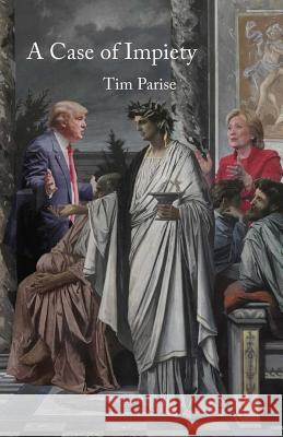 A Case of Impiety Tim Parise 9781535177313 Createspace Independent Publishing Platform - książka