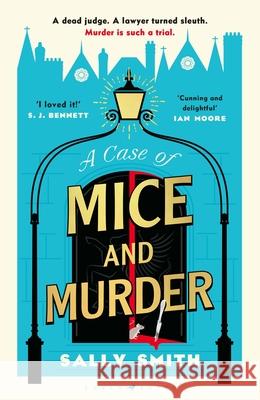 A Case of Mice and Murder: 'A delight from start to finish' Sunday Times Sally Smith 9781526668707  - książka