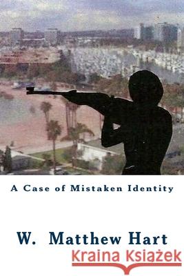 A Case of Mistaken Identity MR W. Matthew Hart 9781481189101 Createspace - książka