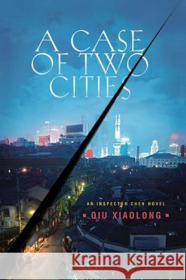 A Case of Two Cities Qiu Xiaolong 9780312374662 St. Martin's Minotaur - książka