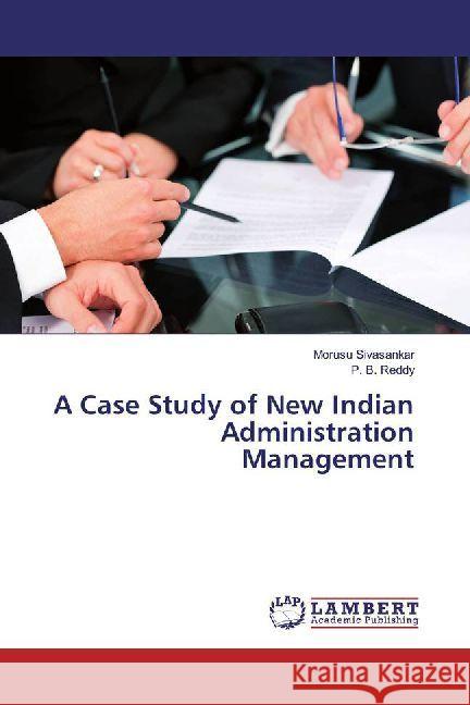 A Case Study of New Indian Administration Management Sivasankar, Morusu; Reddy, P. B. 9783330353176 LAP Lambert Academic Publishing - książka