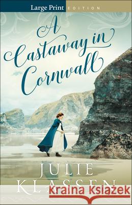 A Castaway in Cornwall Julie Klassen 9780764236204 Bethany House Publishers - książka