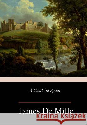 A Castle in Spain James D 9781983935053 Createspace Independent Publishing Platform - książka