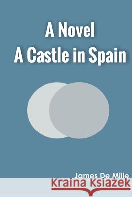 A Castle in Spain A Novel James de Mille 9789354785931 Zinc Read - książka