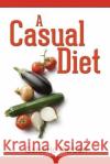 A Casual Diet Gaiseric Barbari 9781500166526 Createspace