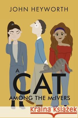 A Cat Among the McIvers John Heyworth 9781922368867 Moshpit Publishing - książka