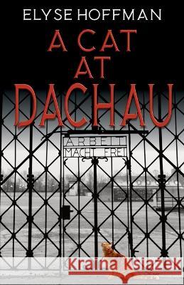 A Cat at Dachau Elyse Hoffman   9781952742323 Project 613 Publishing - książka