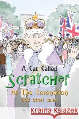 A Cat Called Scratcher: At The Coronation Linda West, Dan Dumbarton 9781787920071 Paragon Publishing - książka