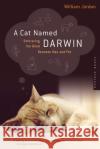 A Cat Named Darwin: Embracing the Bond Between Man and Pet William Jordan 9780618382286 Mariner Books