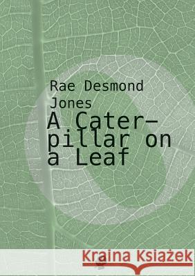 A Caterpillar on a Leaf Rae Desmond Jones 9781922186645 Puncher & Wattman - książka