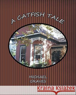 A Catfish Tale Michael Graves 9781461109723 Createspace - książka