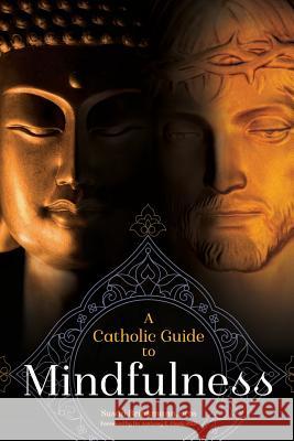 A Catholic Guide to Mindfulness Susan Brinkman 9781976532795 Createspace Independent Publishing Platform - książka