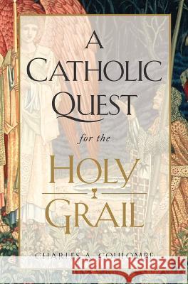 A Catholic Quest for the Holy Grail Charles a. Coulombe 9781505130843 Tan Books - książka
