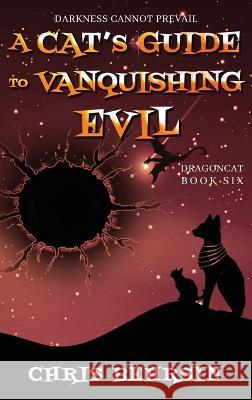 A Cat\'s Guide to Vanquishing Evil Chris Behrsin 9781915886118 Worldwalkers Publishing - książka