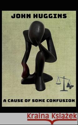 A Cause of Some Confusion John Huggins 9781835637937 New Generation Publishing - książka