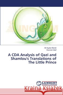 A CDA Analysis of Qazi and Shamlou's Translations of The Little Prince Barati Ali Asghar                        Akef Kourosh 9783659547898 LAP Lambert Academic Publishing - książka