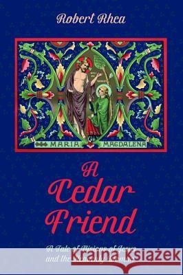 A Cedar Friend Robert Rhea 9781532651854 Resource Publications (CA) - książka