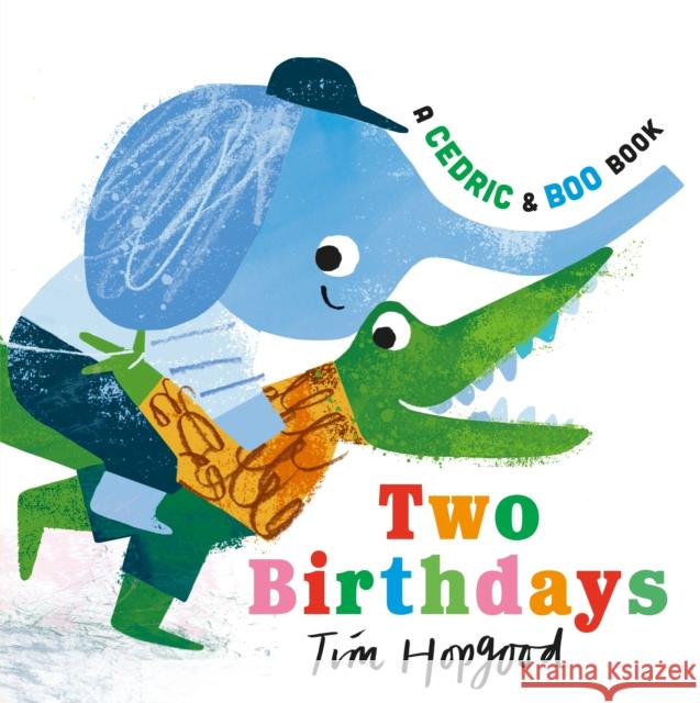 A Cedric and Boo Book: Two Birthdays Hopgood, Tim 9781529516371 Walker Books Ltd - książka