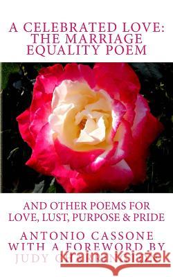 A Celebrated Love: The Marriage Equality Poem: And Other Poems for Love, Lust, Purpose & Pride Antonio Cassone Judy Charrington 9781494419592 Createspace - książka