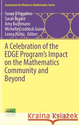 A Celebration of the Edge Program's Impact on the Mathematics Community and Beyond D'Agostino, Susan 9783030194857 Springer - książka