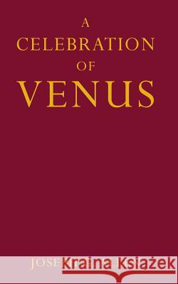 A Celebration of Venus Joseph G. Allen 9781481141604 Createspace - książka