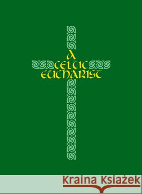 A Celtic Eucharist Brendan O'Malley 9780819218964 Morehouse Publishing - książka