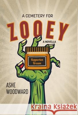 A Cemetery for Zooey: A Novella Ashe Woodward 9781039113961 FriesenPress - książka