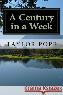 A Century in a Week Taylor Pope 9781494488901 Createspace - książka