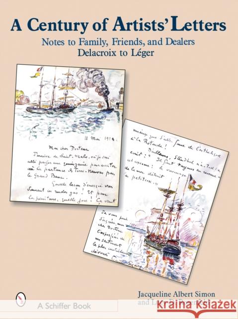 A Century of Artist Letters: Notes to Family, Friends, & Dealers: Delacroix to Leger Simon, Jacqueline Albert 9780764319341 Schiffer Publishing - książka