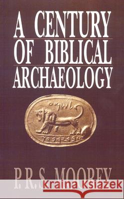 A Century of Biblical Archaeology P. R. S. Moorey 9780664253929 Westminster/John Knox Press,U.S. - książka